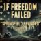 If Freedom Failed – Episode 12 – Springfield Revisited