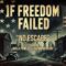 If Freedom Failed – Episode 11 –  No Escape