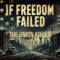 If Freedom Failed – Episode 26 – The Union Killer