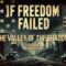 If Freedom Failed – Episode 23 – The Valley Of The Shadow