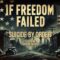 If Freedom Failed – Episode 09 –  Suicide By Order