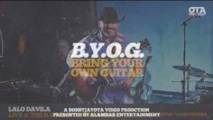 WatchOTA / BobbyJayOTA — Lalo Davilla – Live @ The BYOG at 156 Ice House (Krum, Tx)