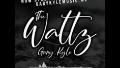 WatchOTA / BobbyJayOTA — Gary Kyle – The Waltz – Now Streaming Everywhere!