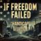 If Freedom Failed   Episode 24   Handicap