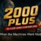 2000 Plus – When the Machines Went Mad