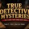True Detective Mysteries  –  Case 5   Girl in the Iron Mask
